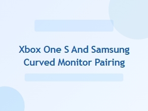 Xbox One S and Samsung Curved Monitor Setup
