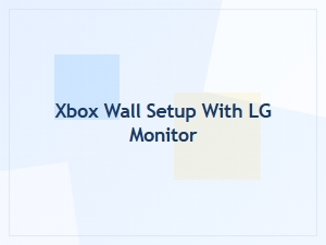 Xbox Wall Setup with Lg Monitor